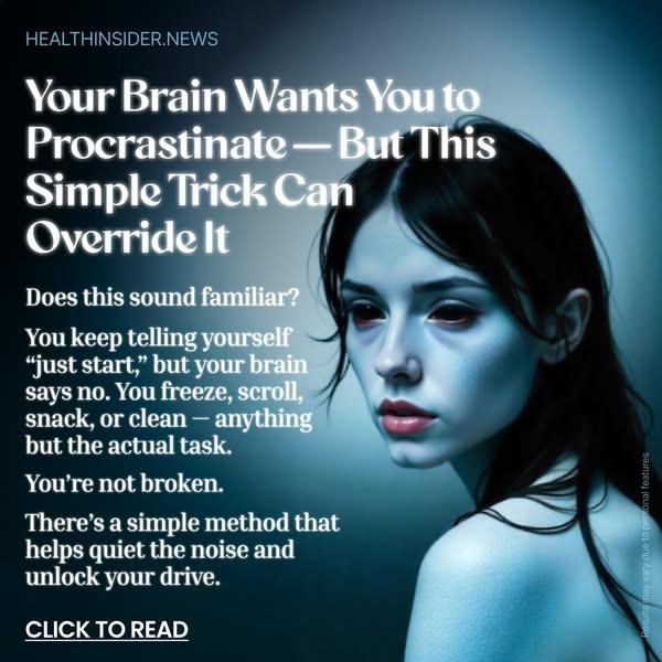 Your Brain Wants You to Procrastinate — But This Simple Trick Can Override It