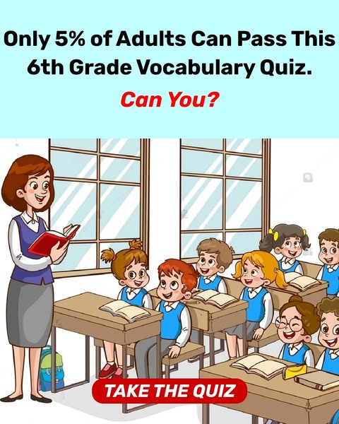 Most Adults Fail This 6th Grade Vocab Quiz