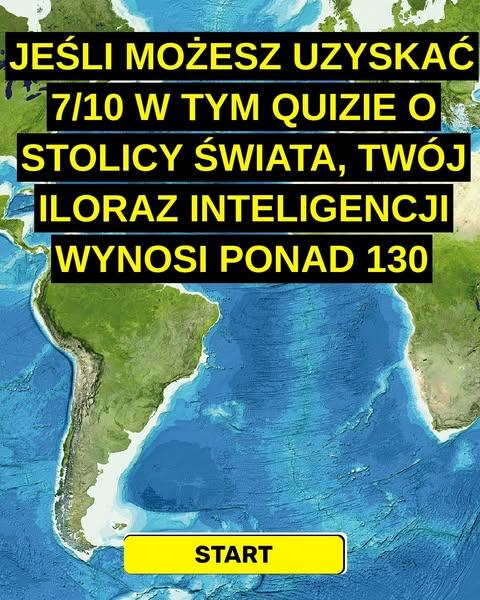 Większość ludzi nie potrafi wymienić połowy z tych stolic - a Ty?