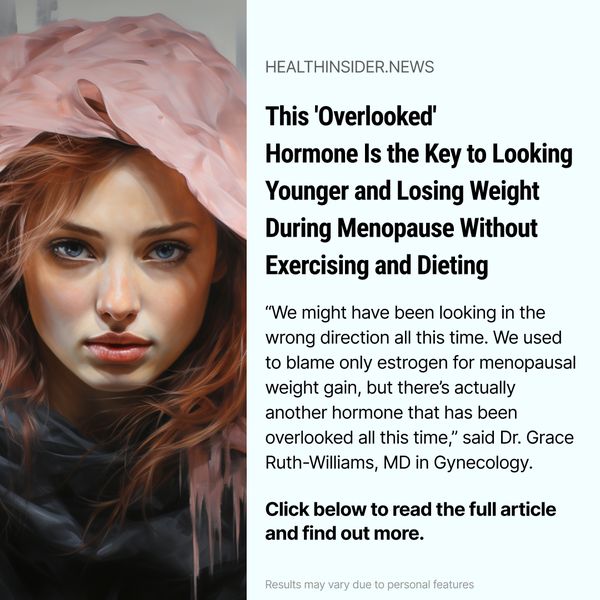 This 'Overlooked' Hormone Is the Key to Looking Younger and Losing Weight During Menopause Without Exercising and Dieting