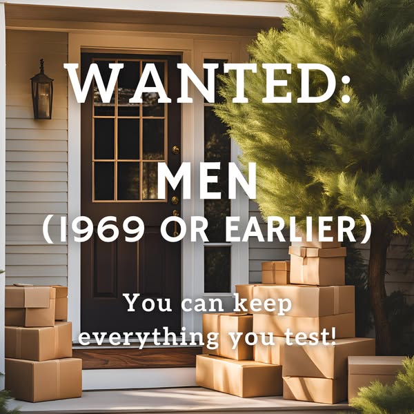 We need: Testers (Men) in the US. You can keep what you get!