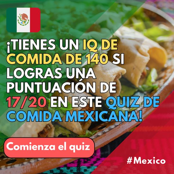 ¿Qué tanto sabes de la comida mexicana?