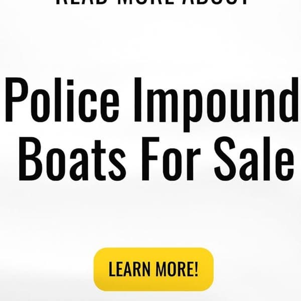 🚨⛵💰 Learn More About: Police Impound Boats For Sale! ⚓🔧