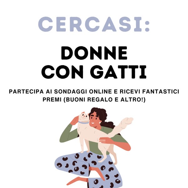 Cercasi: Donne con gatti in Italia. Tutte le ricompense sono tue!