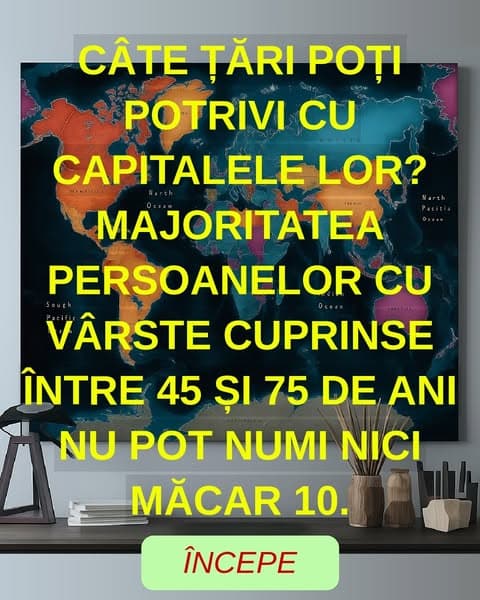 Câte țări puteți asocia cu capitala lor?