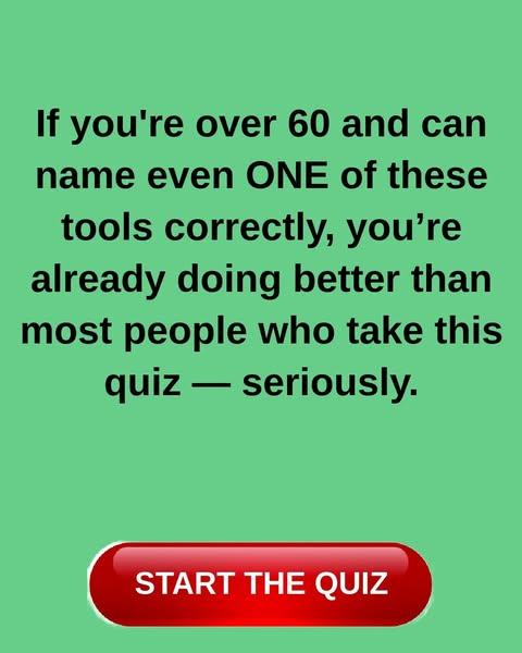Most Adults Can’t Name 10 Tools. Can You Get Even One Right?