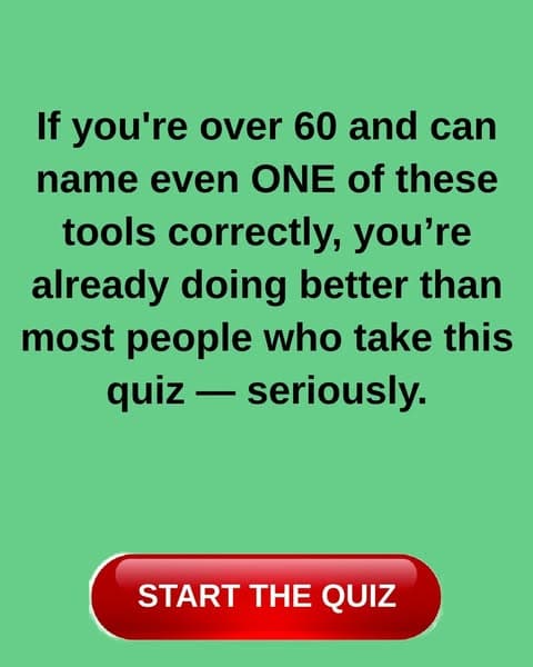 Most Adults Can’t Name 10 Tools. Can You Get Even One Right?