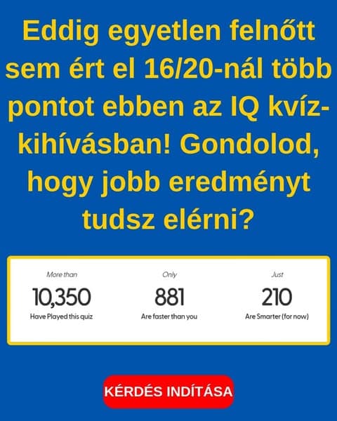 A játékosok 85%-a elakad a 10. kérdés előtt. Tovább tudsz menni?