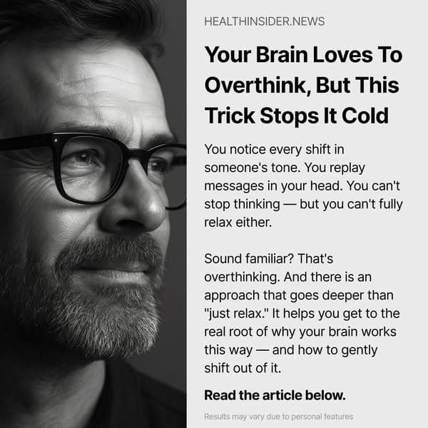 Your Brain Loves To Overthink, But This Trick Stops It Cold