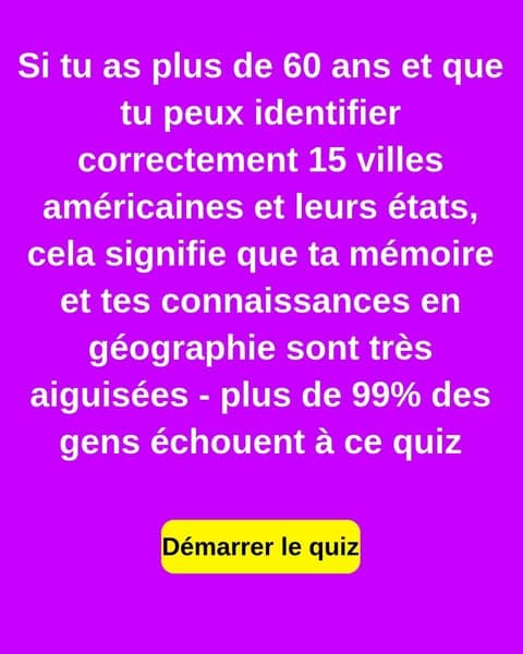 La plupart des adultes oublient dans quel État se trouvent ces villes - Peux-tu les nommer ?