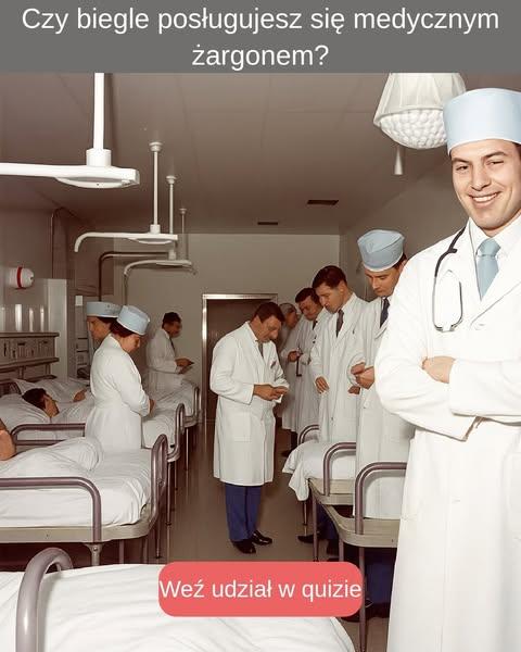 Myślisz, że znasz mowę medyczną? Udowodnij to