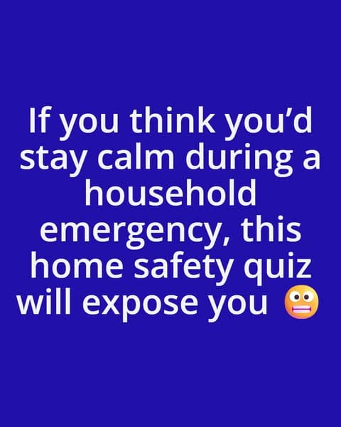 This Home Safety Quiz Exposes How Unprepared People Really Are