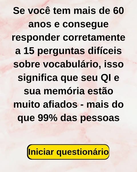 97% dos adultos falham miseravelmente neste teste de vocabulário de nível elementar - você consegue acertar pelo menos um?