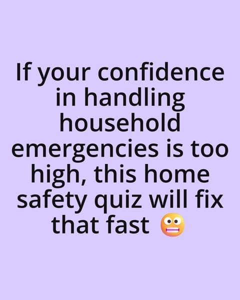 This Home Safety Quiz Exposes How Unprepared People Really Are
