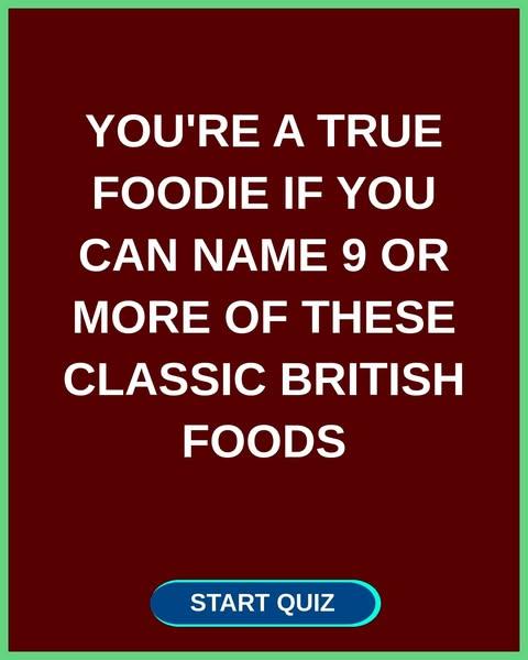 How Well Do You Know These Classic UK Dishes?