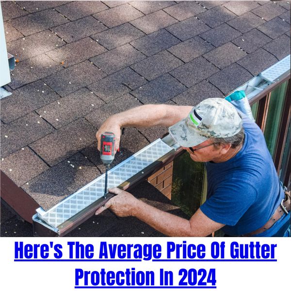 Here's What New Gutter Guards Should Cost