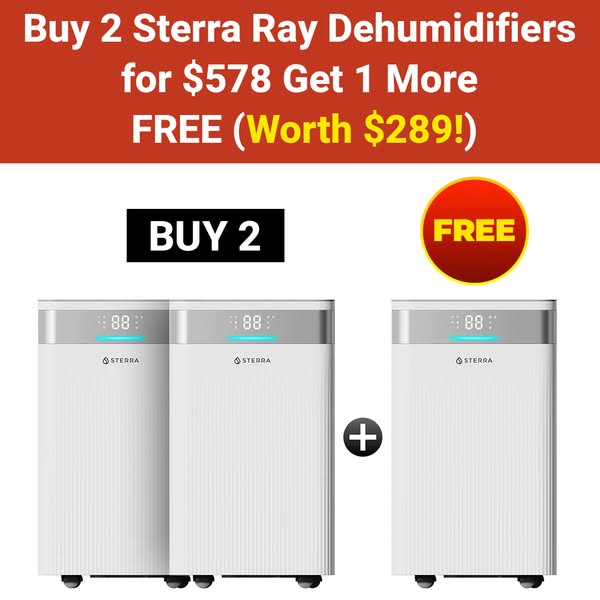 Buy 2 Get 1 Dehumidifier - 2 Sterra Ray™ Dehumidifiers + 1 FREE Sterra