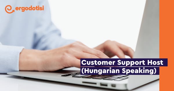 Customer Support Host (Hungarian Speaking)