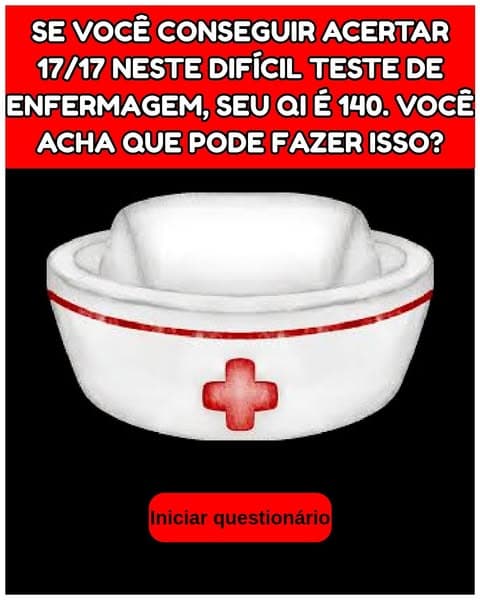 A maioria dos adultos não consegue passar em um exame de enfermagem - você acha que conseguiria?