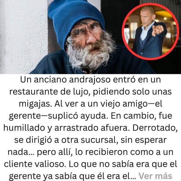 El gerente de un restaurante de lujo echó a este anciano: no sabía con quién estaba hablando