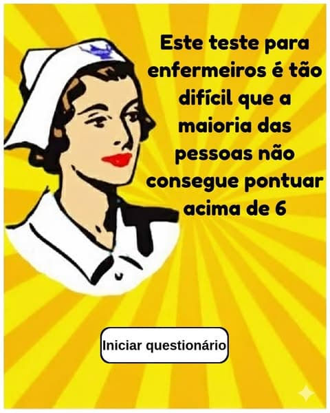 Você acha que conseguiria passar na escola de enfermagem? Aceite o desafio