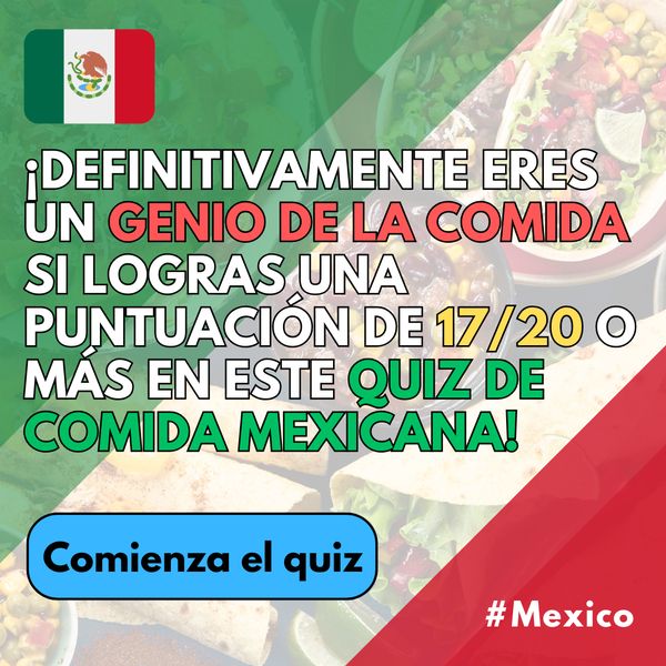 ¿Qué tanto sabes de la comida mexicana?