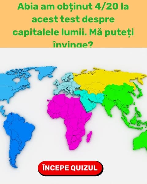 Ghiciți capitalele lumii: Majoritatea oamenilor eșuează lamentabil