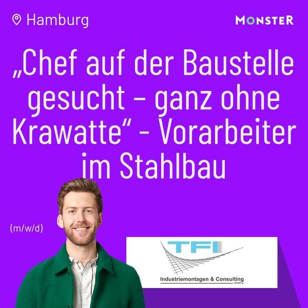 „Chef auf der Baustelle gesucht – ganz ohne Krawatte“ - Vorarbeiter im Stahlbau