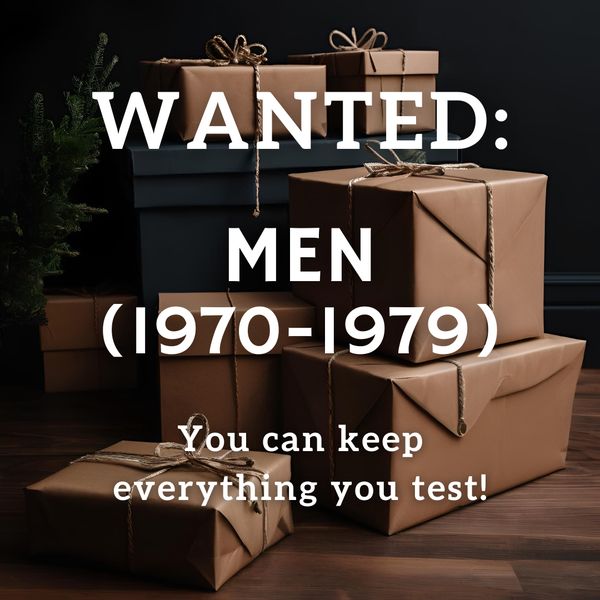 We need: (63) male participants. Keep everything you get!