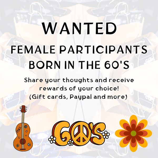 Wanted: female participants born in the 60's. You can keep everything you get!