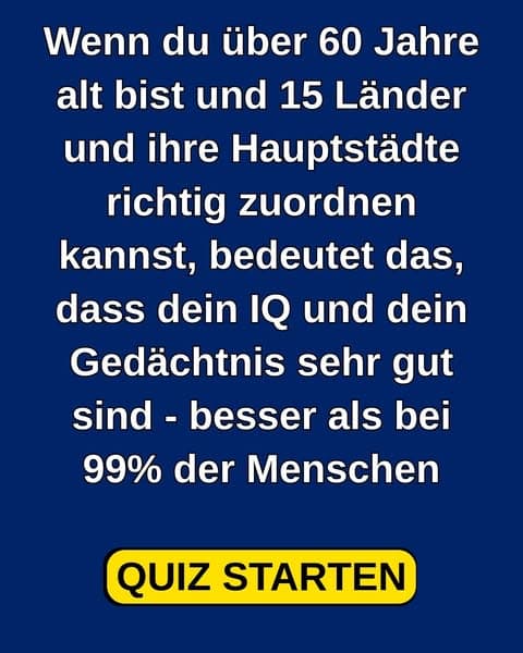Die meisten Menschen können nicht einmal die Hälfte dieser Hauptstädte nennen - du etwa?