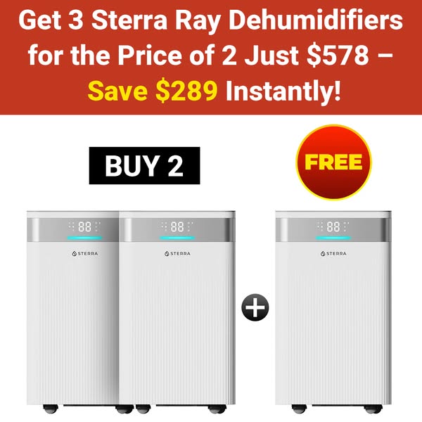 Buy 2 Get 1 Dehumidifier - 2 Sterra Ray™ Dehumidifiers + 1 FREE Sterra