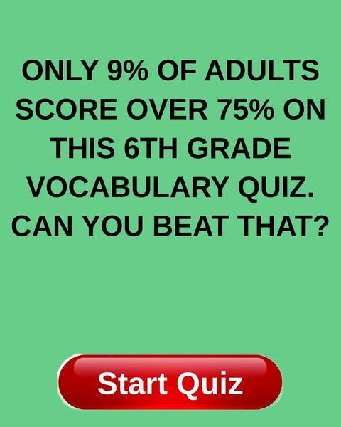 Think You Can Pass This 6th Grade Vocab Quiz? Don't Be So Sure