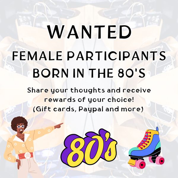 We need: (63) female participants. You can keep everything you get!