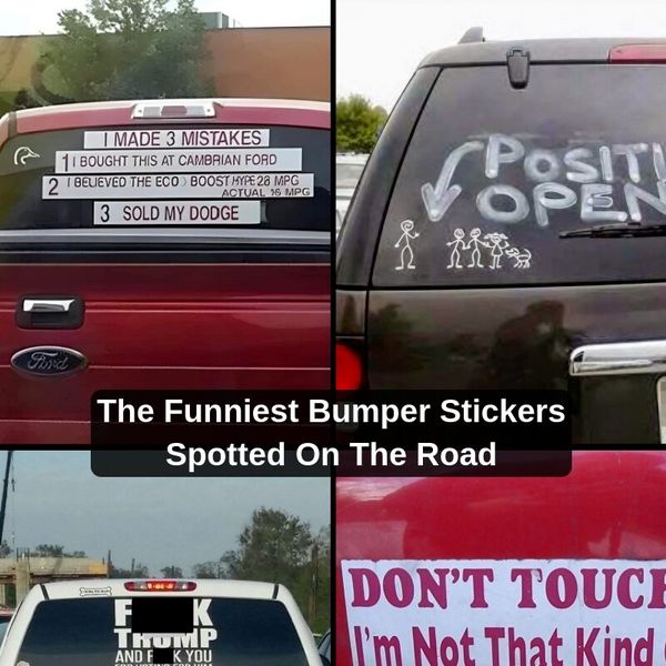 The Most Unhinged Bumper Stickers Spotted on the Road