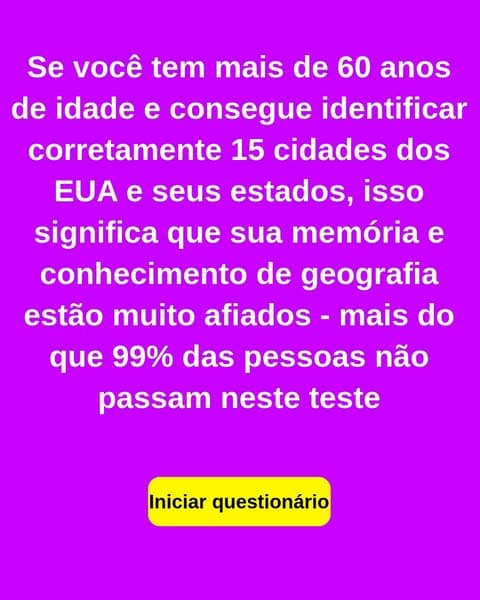 A maioria dos adultos esquece em que estado estão estas cidades - você consegue dizer o nome delas?