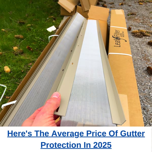 Here's What New Gutter Guards Should Cost In 2025