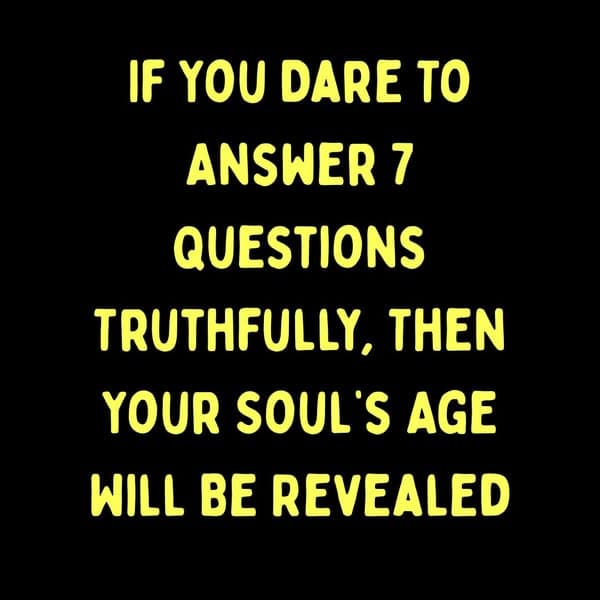How Old Is Your Soul?