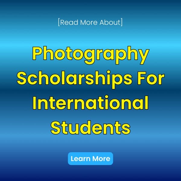 Read More About Photography Scholarships for International Students