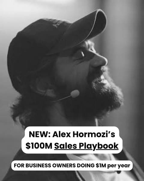 Alex Hormozi's $100M Sales Playbook for $1M Business Owners