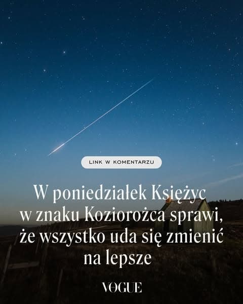 W poniedziałek Księżyc w znaku Koziorożca sprawi, że wszystko uda się zmienić na lepsze