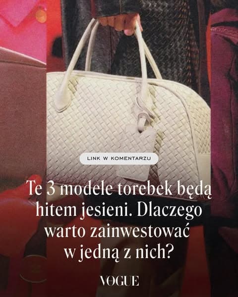 Te 3 modele torebek będą hitem jesieni. Dlaczego warto zainwestować przynajmniej w jedną z nich?