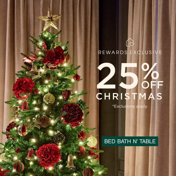 Rewards members, enjoy 25% off Christmas*.