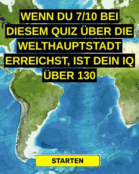 Die meisten Menschen können nicht einmal die Hälfte dieser Hauptstädte nennen - du etwa?