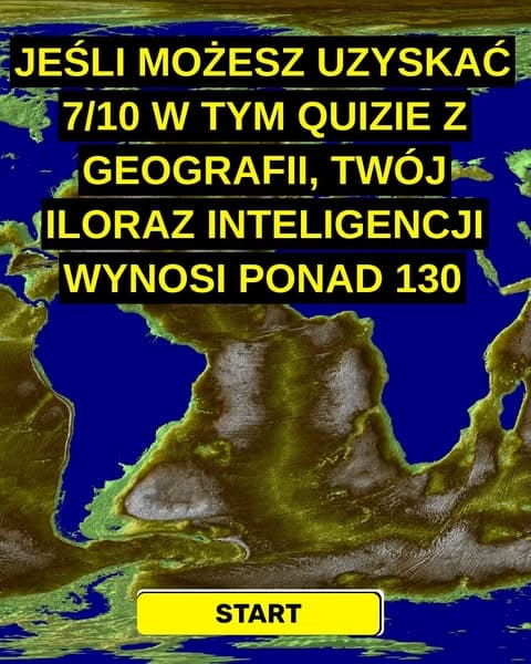 Większość ludzi nie może znaleźć połowy tych miejsc na mapie - a Ty?