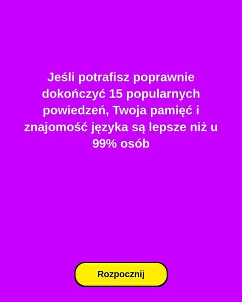 Tylko Nieliczni Znają Wszystkie Te Przysłowia