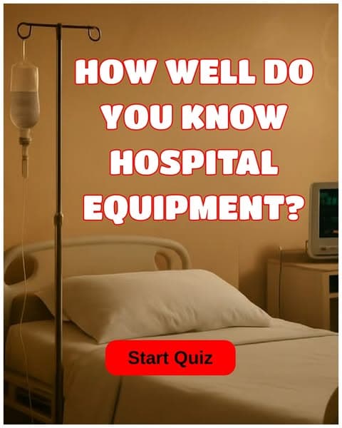 Think You Know Hospital Tools? Prove It With This Quiz