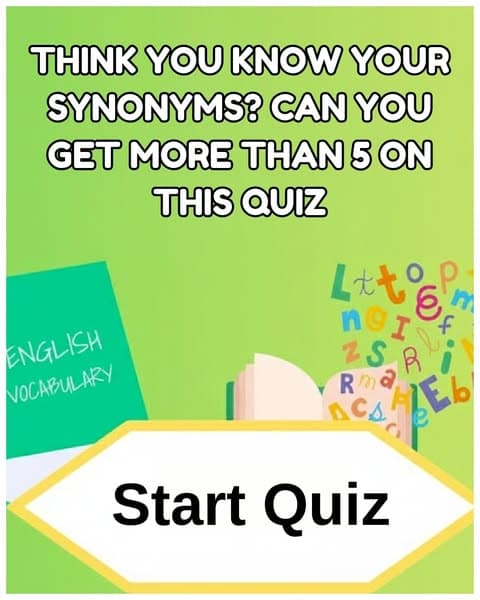 Most People Miss Half the Questions on This Synonyms Quiz — Can You?