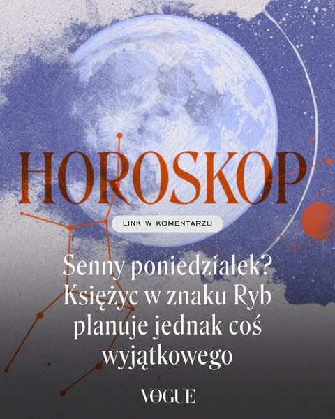 Senny poniedziałek? Księżyc w znaku Ryb planuje jednak coś wyjątkowego