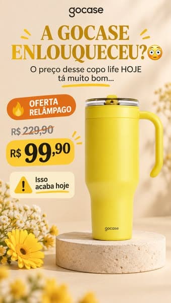 🔥 INÉDITO! Copo Life a partir de R$99,90!